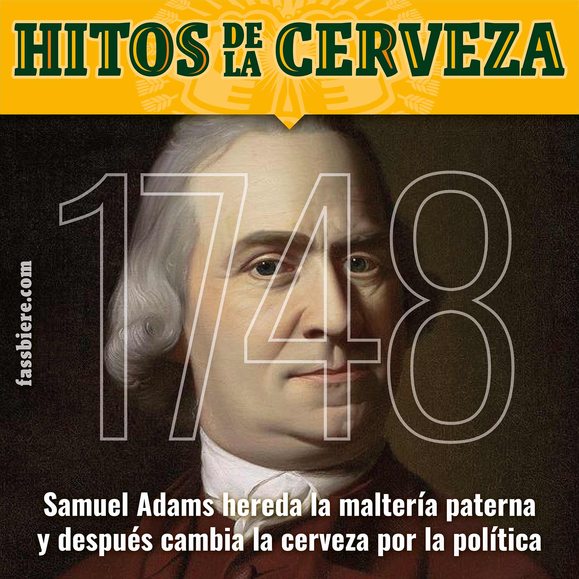 En 1748, Samuel Adams hereda la maltería paterna y comienza a producir cerveza fuerte.