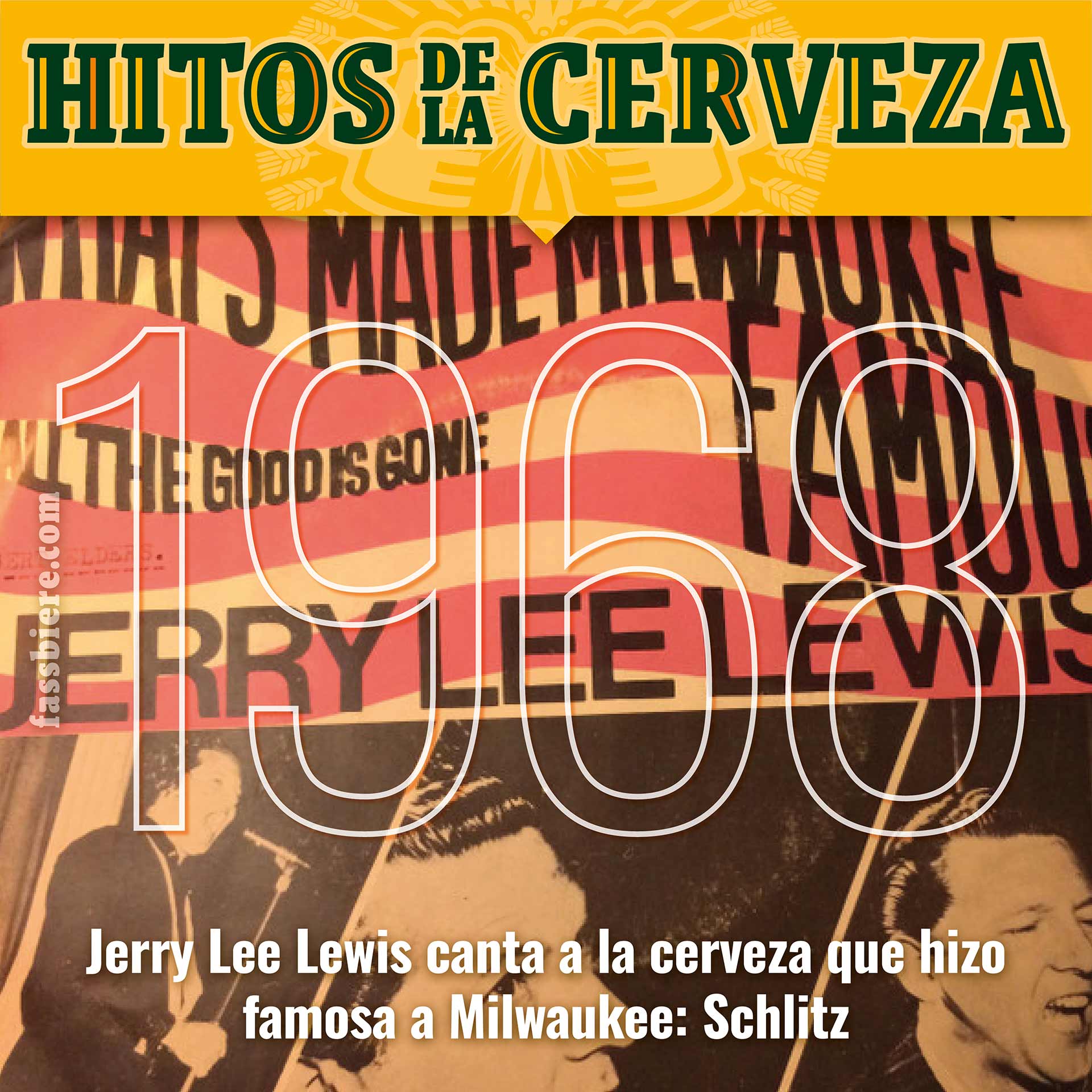 En 1968 Jerry Lee Lewis publica el single "What's Made Milwaukee Famous (Has Made a Loser Out of Me)" una canción country dedicada a la cerveza Schlitz.